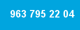 963 795 22 04